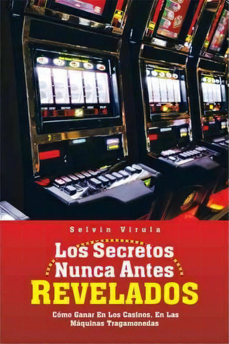 Los Secretos Nunca Antes Revelados, De Selvin Virula. Editorial Trafford Publishing, Tapa Blanda En Español