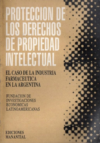 Fiel Proteccion Derechos Propiedad Intelectual Farmaceutica