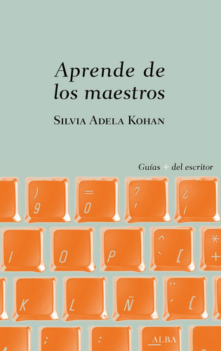 Aprende De Los Maestros - Kohan, Silvia Adela