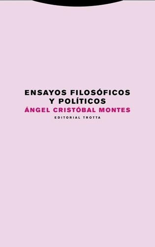 Ensayos Filosóficos Y Políticos - Ángel Cristóbal Mo, de Ángel Cristóbal Montes. Editorial Trotta en español