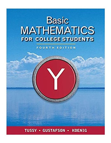 Basic Mathematics For College Students, De Alan S. Tussy. Editorial Cengage, Tapa Blanda, Edición 1 En Español, 2010