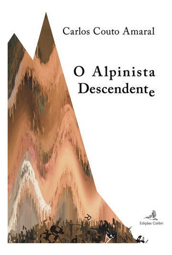 Libro O Alpinista Descendente - Couto Amaral, Carlos