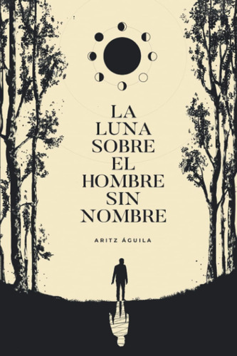 Libro: La Luna Sobre El Hombre Sin Nombre (spanish Edition)