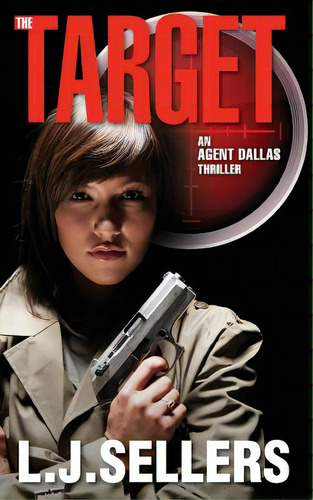The Target: (an Agent Dallas Thriller), De Sellers, L. J.. Editorial Createspace, Tapa Blanda En Inglés