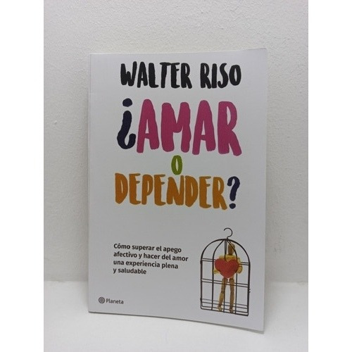 Libro: Amar O Depender - Walter Riso 