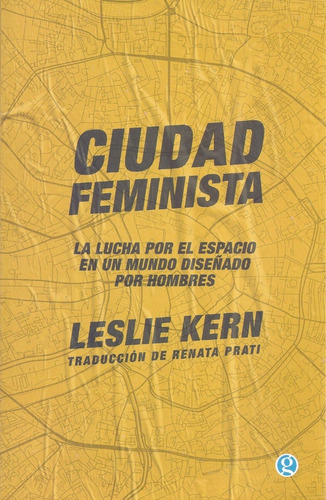 Ciudad Feminista - Leslie Kern