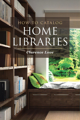 How To Catalog Home Libraries, De Love, Clarence. Editorial Page Pub Inc, Tapa Blanda En Inglés