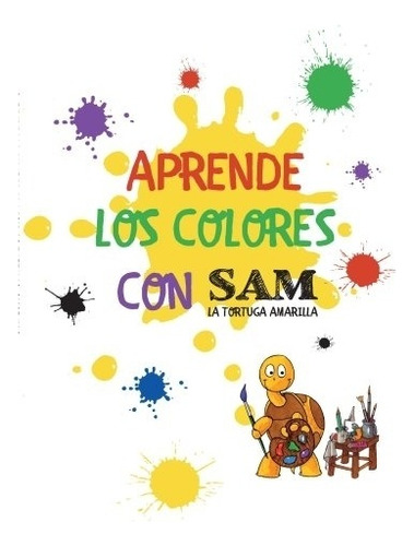 Aprende Los Colores Con Sam, La Tortuga  Amarilla - Caja Con 6 Libros, de Daniel Brandimarte. Editorial SANTILLANA en español