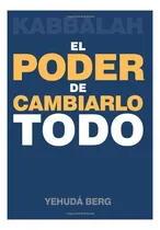 Comprar El Poder De Cambiarlo Todo - Yehuda Berg