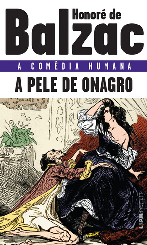 A pele de Onagro, de Balzac, Honoré de. Série L&PM Pocket (686), vol. 686. Editora Publibooks Livros e Papeis Ltda., capa mole em português, 2008