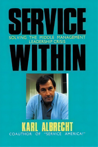 Service Within, De Karl Albrecht. Editorial Karl Albrecht International, Tapa Blanda En Inglés