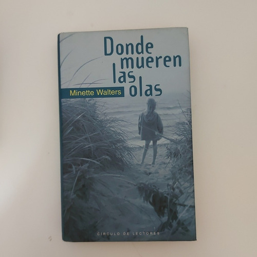 Donde Mueren Las Olas - Minette Walters (d) (Usado)