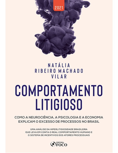 Comportamento Litigioso - 1ª Ed - 2021: Como A Neurociênci, De Natália Ribeiro Machado Vilar. Editora Foco Juridico, Capa Mole Em Português