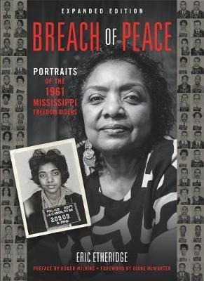 Breach Of Peace : Portraits Of The 1961 Mississippi Freed...