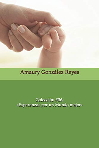 Coleccion #36: «esperanzas Por Un Mundo Mejor» -colecciones-