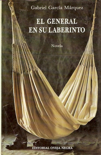 El General En Su Laberinto Autor Gabriel Garcia Marquez