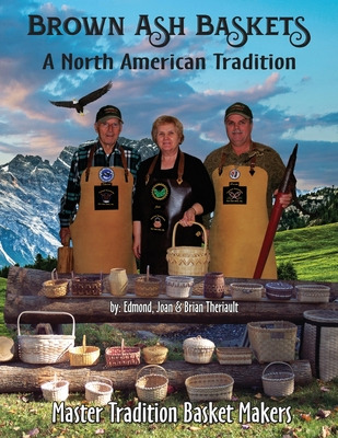 Libro Brown Ash Baskets: A North American Tradition - The...