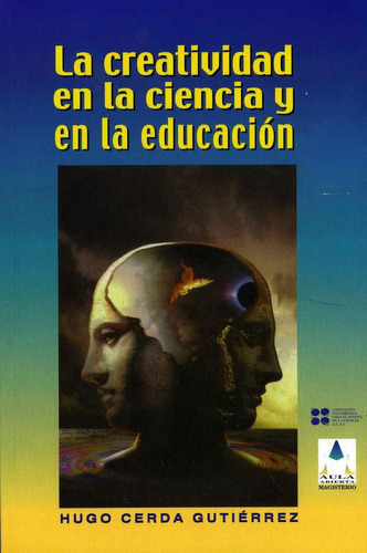 La Creatividad En La Ciencia Y En La Educación