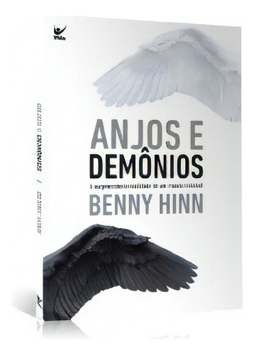 Anjos E Demônios, de Benny Hinn. Editora Vida em português, 2017