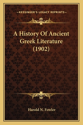 Libro A History Of Ancient Greek Literature (1902) - Fowl...