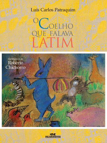 O Coelho Que Falava Latim, de Patraquim, Luís Carlos. Série Lendas e Fábulas Africanas Editora Melhoramentos Ltda., capa mole em português, 2013