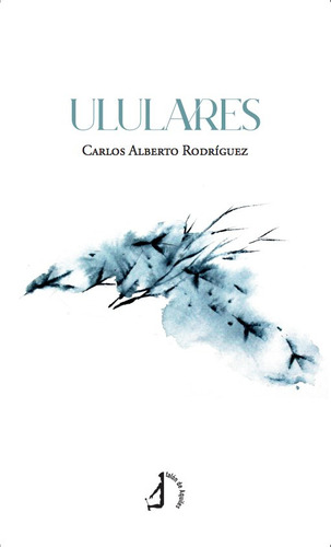 Ululares, De Rodriguez Rodriguez, Carlos Alberto., Vol. 1. Editorial Talon De Aquiles, Tapa Blanda En Español