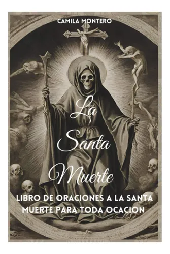 Libro: La Santa Muerte:: Libro De Oraciones A La Santa Para