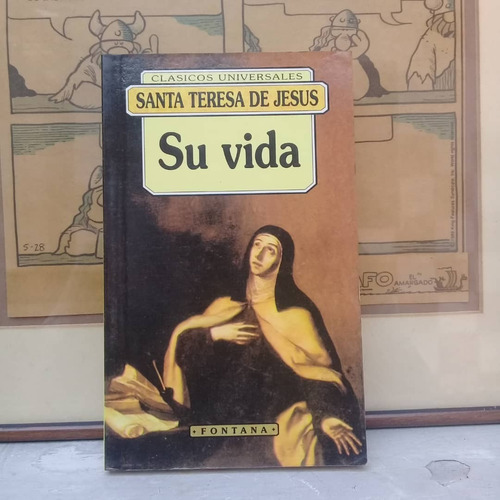 Su Vida -santa Teresa De Jesús 