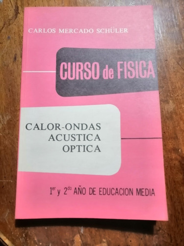 Curso De Física, Calor. Ondas. Acústica 