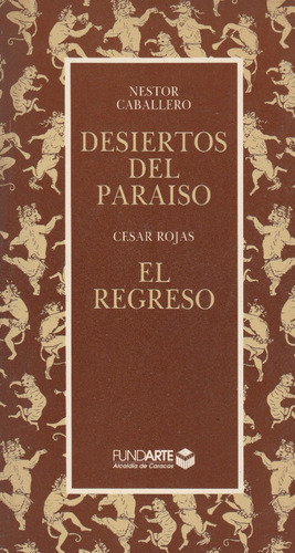 Desiertos Del Paraiso Nestor Caballero El Regreso Cesar Roja