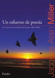 Un Esfuerzo De Poesía - Jacques- Alain Miller
