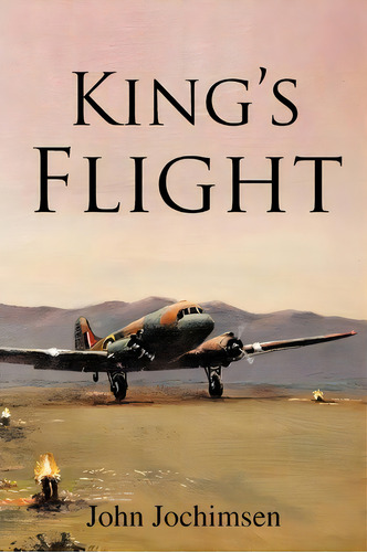King's Flight, De John Jochimsen. Editorial Authorhouse, Tapa Blanda En Inglés