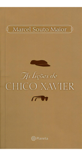 As Lições De Chico Xavier (bolso), De Marcel Souto Maior. Editora Planeta, Capa Mole Em Português, 2009