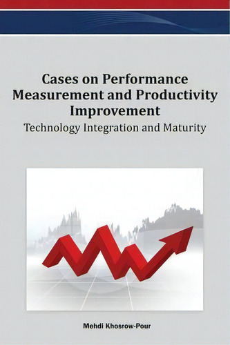 Cases On Performance Measurement And Productivity Improvement, De Mehdi Khosrow-pour. Editorial Idea Group U S, Tapa Dura En Inglés