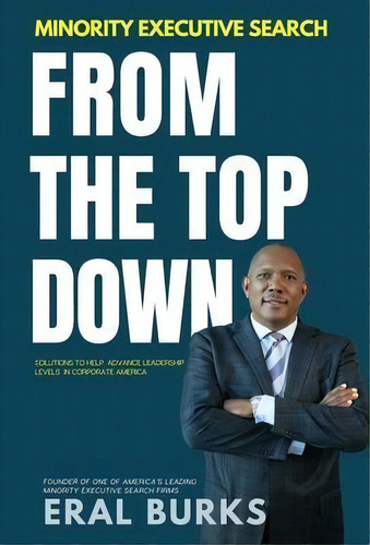 Minority Executive Search From The Top Down, De Eral Burks. Editorial Vmh Publishing, Tapa Dura En Inglés