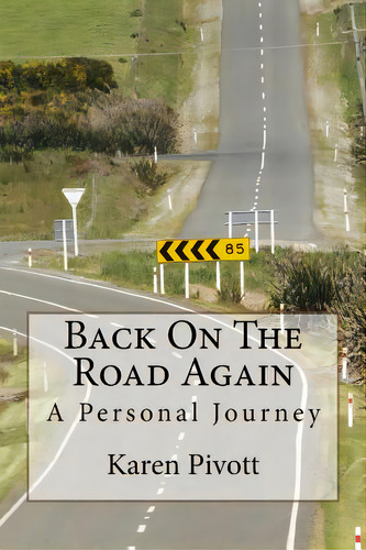 Back On The Road Again: A Personal Journey, De Pivott, Karen. Editorial Lightning Source Inc, Tapa Blanda En Inglés