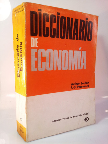 Diccionario De Economia- Tapa Dura- Arthur Seldon / Pennance