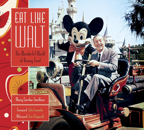 Libro:  Eat Like Walt: The Wonderful World Of Disney Food