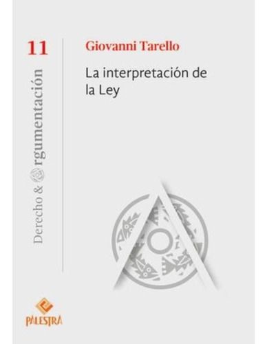 La Interpretación De La Ley - 1.ª Ed. 2018 - Tarello, G.