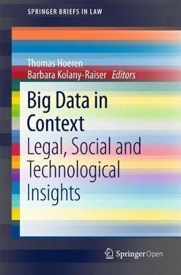 Big Data In Context - Legal, Social And Technological Ins...