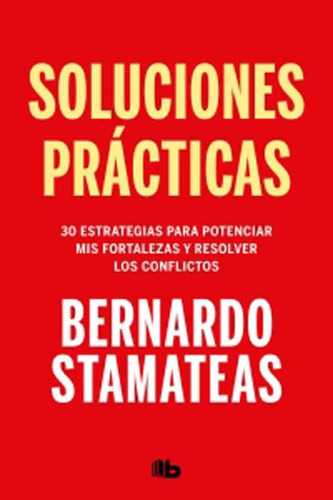 Soluciones Prácticas - Bernardo Stamateas - Ediciones B