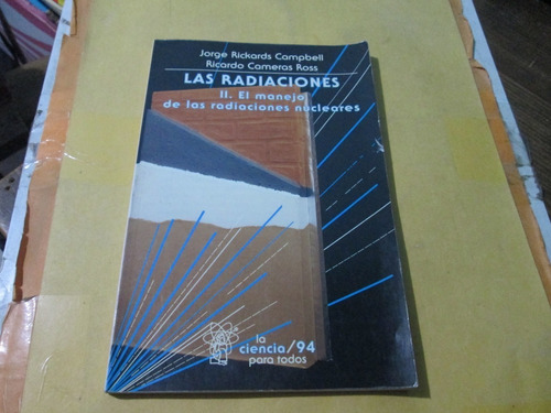 Las Radiaciones. Ii El Manejo De Las Radiaciones Nucleares.