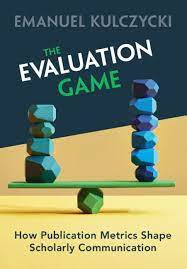 Libro The Evaluation Game How Publication Metrics Shape De V