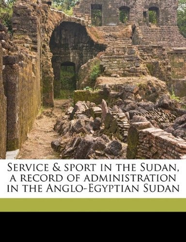 Service  Y  Sport In The Sudan, A Record Of Administration I