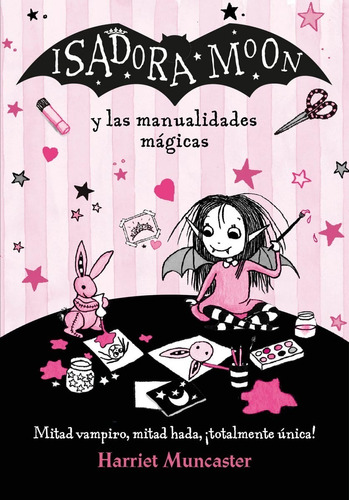 Isadora Moon y las manualidades mágicas, de Harriet Muncast. Editorial Alfaguara en español, 2019