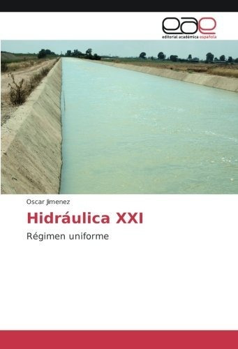 Libro Hidráulica Xxi: Régimen Uniforme (spanish Edition Lcm9