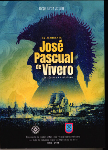 El Almirante José Pascual De Vivero De Súbdito A Ciudadano