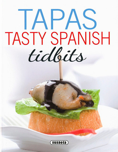 Tapas. Tasty Spanish Tidbits, De López, Cha. Editorial Susaeta, Tapa Blanda En Inglés