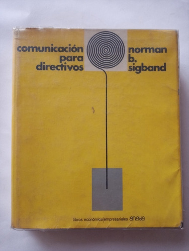 Libro - Comunicación Para Directivos - Norman Sigband