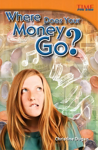 Where Does Your Money Go?, De Christine Dugan. Editorial Teacher Created Materials, Inc, Tapa Blanda En Inglés